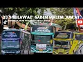 Download Lagu DJ SHOLAWAT SABEN MALEM JUM'AT❗ VERSI BUS BASURI