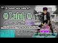 [ LULUH - KHAI BAHAR ]...versi bay lirik 🎧🎙🎧...|| versi aldi ||...