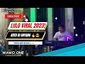 Download Lagu LULO ELEKTON VIRAL 2023 BY ARINDA PUTRA AUTO GOYANG ....!!!!