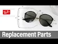 Order Replacement Parts with RAY-BAN Sunglasses