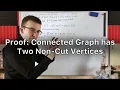 Proof Connected Graph Contains Two Non-Cut Vertices Graph Theory Connected Graphs