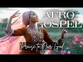 Download Lagu 2 HOURS of UPLIFTING Afro Gospel Music