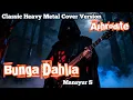 Lagu Bunga Dahlia – Mansyur S | Classic Heavy Metal Cover by Aphrodite