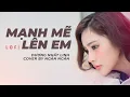 Download Lagu Mạnh Mẽ Lên Em Lofi - Dương Nhất Linh | Ngân Ngân Cover || Từ đầu anh ấу cố ý dịu dàng làm em mờ mắt
