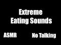 Extreme Eating Sounds - No Talking