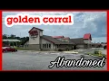 Abandoned Golden Corral - Collinsville Illinois