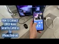 How to Connect Your Lorex Home Security Cameras to Your Cell Phone IPhone Android