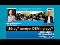 Download Lagu “Süreç” nereye, DEM nereye?-Yektan Türkyılmaz