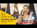 Lagu AA JAYA MUSIC | SYAHIBA SAUFA - TEPUNG KANJI (COVER) VERSI TARLING