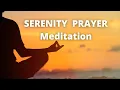 SERENITY PRAYER Meditation Most POWERFUL Meditation