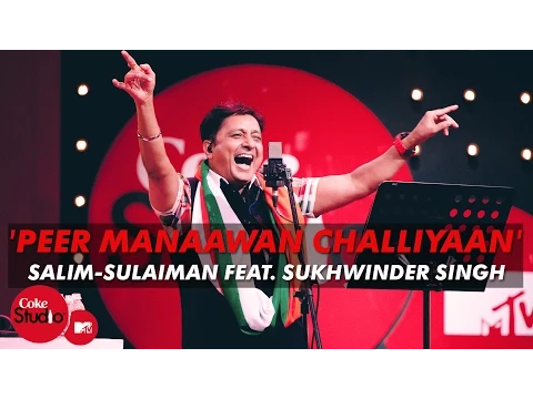 Download MP3 'Peer Manaawan Challiyaan' - Salim-Sulaiman Feat. Sukhwinder Singh - Coke Studio@MTV Season 4