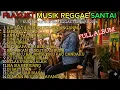 Lagu KUMPULAN COVER REGGAE TERBARU 2026 | BAGAIKAN LANGIT DAN BUMI|SEMPURNA FULL ALBUM