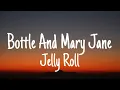 Jelly Roll - Bottle and Mary Jane (Lyrics)