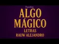 Rauw Alejandro - Algo mágico [Letras] / [Lyrics