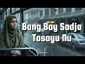 Lagu Bang Bay Sadja Tasayu Nu