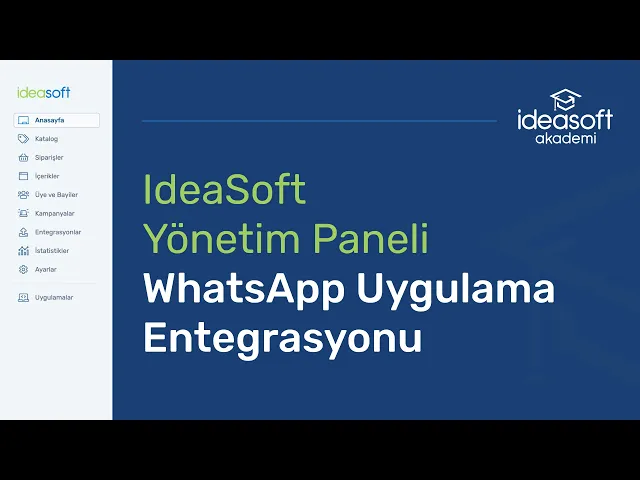 ideasoft WhatsApp uygulaması kurulumu ve ayarları