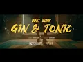 Download Lagu DONT BLINK - GIN AND TONIC (Official Music Video)