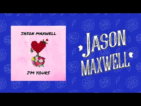 Download MP3 Jason Maxwell - I'm Yours (Official Audio)