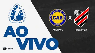 AO VIVO E COM IMAGENS | ANDRAUS x ATHLETICO | 7ª RODADA | CAMPEONATO PARANAENSE 2025