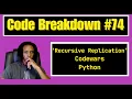 Code Breakdown - Recursive Replication