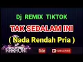 Download Lagu Dj REMIXK TIKTOK - TAK SEDALAM INI - ARIEF // Karaoke - Nada Rendah Pria