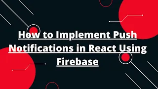 Push notifications with React and Firebase Firebase Push Notifications In React