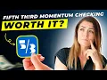 Fifth Third Momentum Checking Review 2025 Pros and Cons - Honest Unbiased