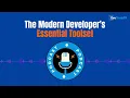 The Modern Developer s Essential Toolset
