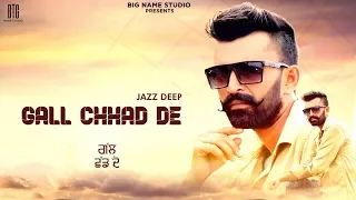 Gall Chad De || Jazz Deep || Latest Punjabi Songs 2019 || BIG Name Studio