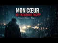 Mon Cœur Ne T’a Pas Pardonné 💔 (Lyrics) | Chanson Triste Trahison & Rupture
