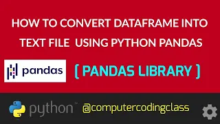 How to Convert DataFrame into Text File using Python Pandas Python Pandas Tutorial