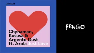 chynaman kususa argento dust just love ft azola original mix