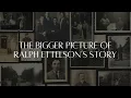 The Bigger Picture of Ralph Ettison s Story