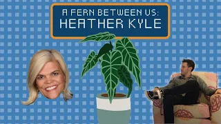 Download A Fern Between Us: HEATHER KYLE MP3
