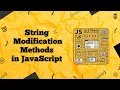 String Modification Methods in JavaScript Modify Strings Easily Code Smarter