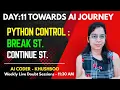 DAY-11 Python Control Statement Break Continue Nested Loops Tutorial Complete AI Journey