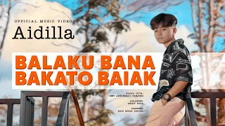 aidilla balaku bana bakato baiak official music video 