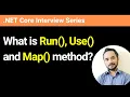 What is Run Use and Map method