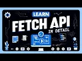 Learn Fetch API In Detail