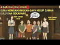 Download Lagu AZAB IBU-IBU JULID SUKA MEMBANDINGKAN GAYA HIDUP ZAMAN DULU DAN SEKARANG | ANIMASI AZAB