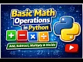 Basic Math Operations in Python Add Subtract Multiply Divide