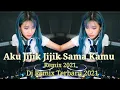 Aku Jijik Jijik Sama Kamu || Dj Remix 2021 || Tiktok Remix 2021 Aku Jijik Sama Kamu || Remix 2021
