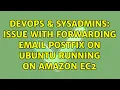 DevOps SysAdmins Issue with Forwarding Email Postfix on Ubuntu Running on Amazon EC2