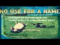 Download Lagu No Use For A Name - The Feel Good Song of the Year lyrics