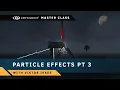 Master Class In-Depth Guide to Working with Particle Effects in CRYENGINE - Part 3