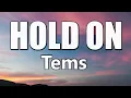 Tems - HOLD ON (Official Lyrics Video)