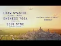 Download Lagu Ekam Svasthi | Oneness Yoga | Soul Sync