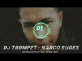 Lagu DJ TROMPET - NARCO SUGES - JUNGLE DUTCH FULL BASS 2022