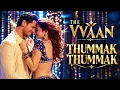 Thummak Thummak – THE VAAN | Sidharth Malhotra & Tamannaah | Dev Negi, Akasa, Tanishk B, Shabbir A