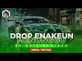 Download Lagu DJ DROP ENAKEUN V9 X MENUNGGU X RUTINITAS RADONG VIRAL TIKTOK By Azil Remixer 
